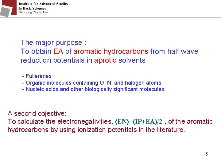 The major purpose : To obtain EA of aromatic hydrocarbons from half wave reduction