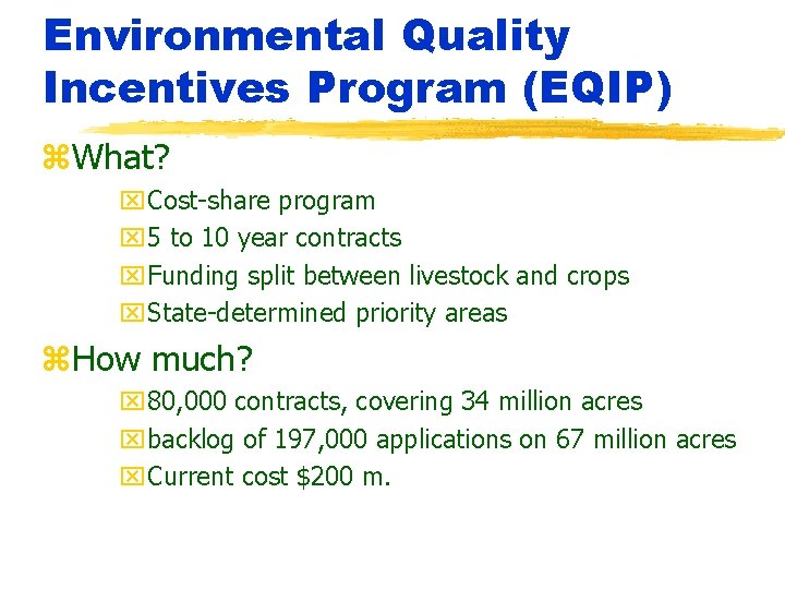 Environmental Quality Incentives Program (EQIP) z. What? x. Cost-share program x 5 to 10