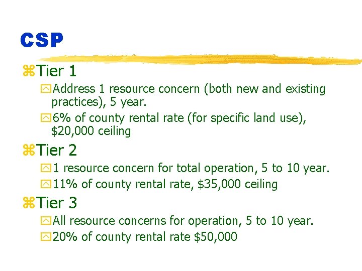 CSP z. Tier 1 y. Address 1 resource concern (both new and existing practices),