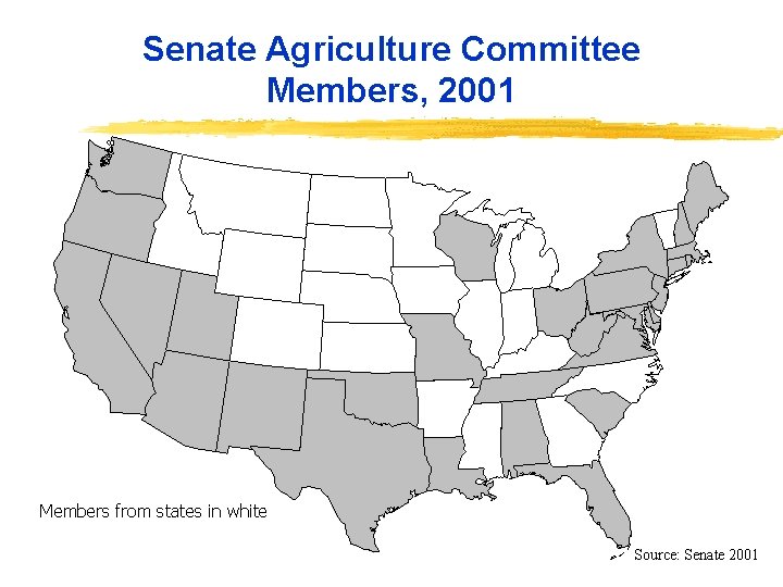 Senate Agriculture Committee Members, 2001 Members from states in white Source: Senate 2001 