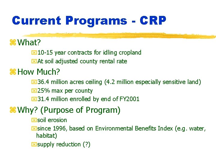 Current Programs - CRP z What? x 10 -15 year contracts for idling cropland