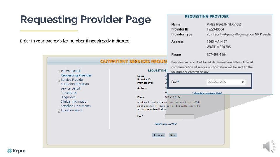 Requesting Provider Page Enter in your agency’s fax number if not already indicated. 