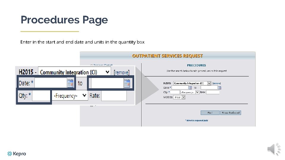 Procedures Page Enter in the start and end date and units in the quantity