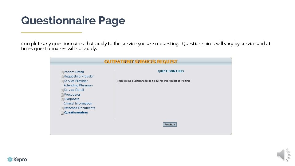 Questionnaire Page Complete any questionnaires that apply to the service you are requesting. Questionnaires