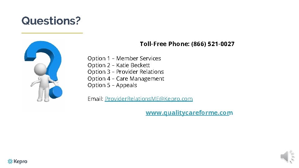 Questions? Toll-Free Phone: (866) 521 -0027 Option 1 – Member Services Option 2 –