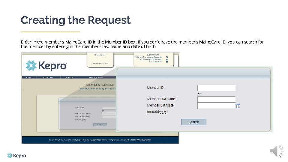 Creating the Request Enter in the member’s Maine. Care ID in the Member ID