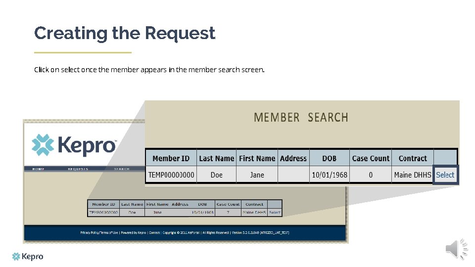 Creating the Request Click on select once the member appears in the member search