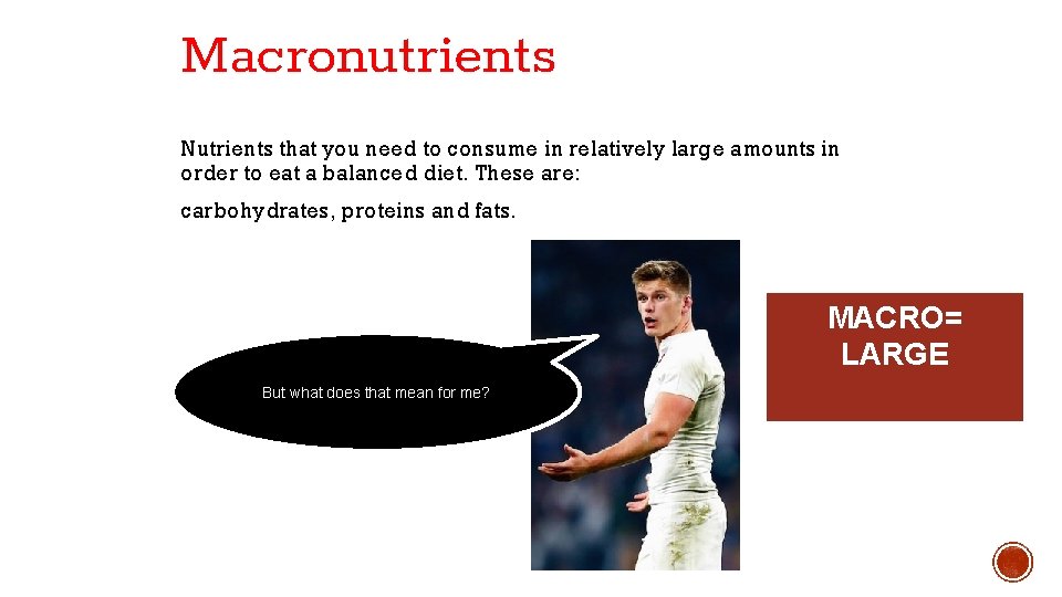 Macronutrients Nutrients that you need to consume in relatively large amounts in order to