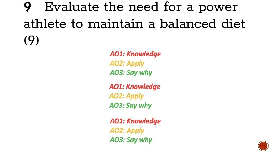 9 Evaluate the need for a power athlete to maintain a balanced diet (9)
