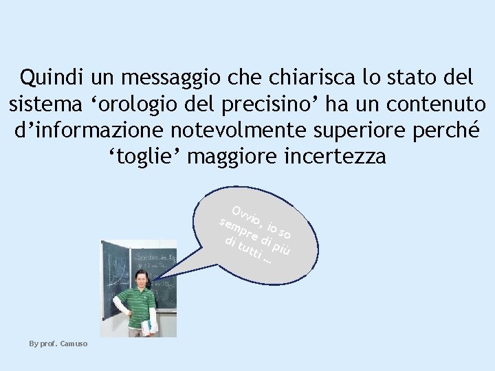 Quindi un messaggio che chiarisca lo stato del sistema ‘orologio del precisino’ ha un