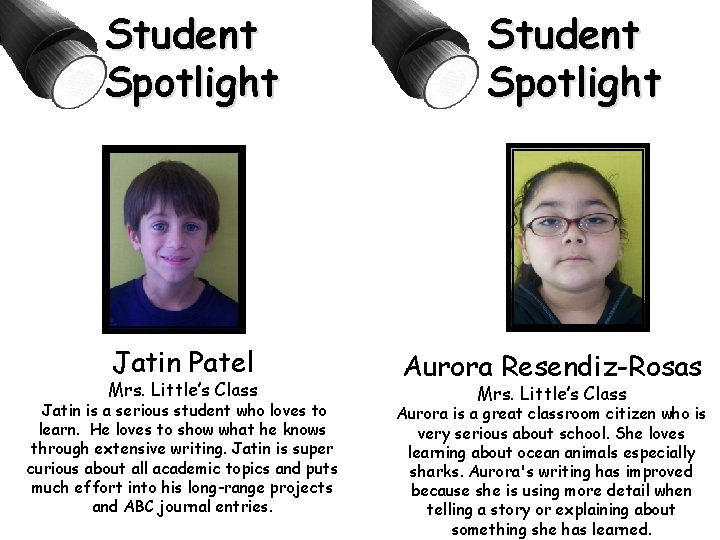 Student Spotlight Jatin Patel Aurora Resendiz-Rosas Jatin is a serious student who loves to