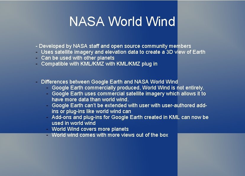 NASA World Wind - Developed by NASA staff and open source community members -