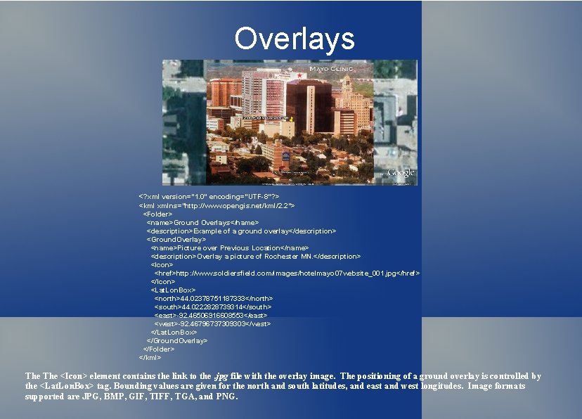 Overlays <? xml version="1. 0" encoding="UTF-8"? > <kml xmlns="http: //www. opengis. net/kml/2. 2"> <Folder>