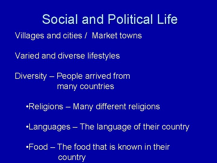 Social and Political Life Villages and cities / Market towns Varied and diverse lifestyles