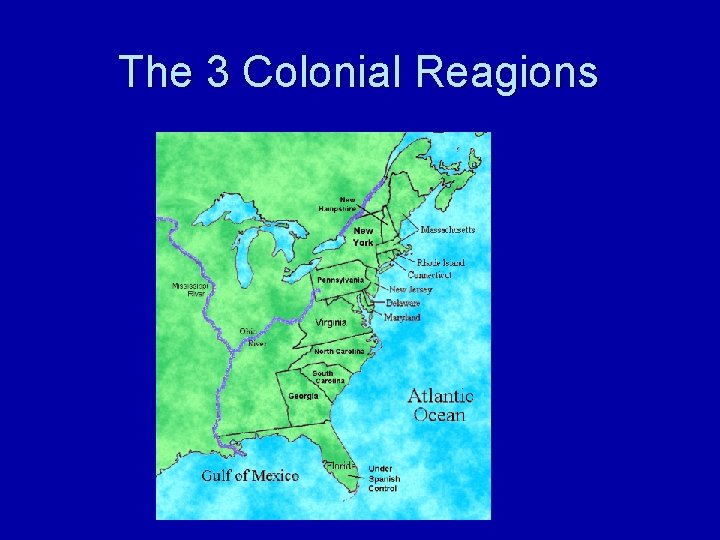 The 3 Colonial Reagions 
