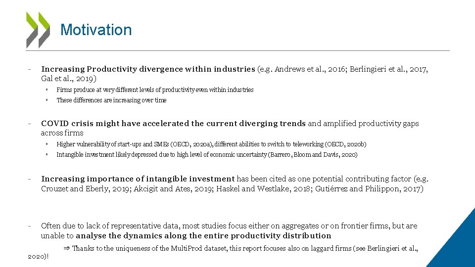 Motivation - - Increasing Productivity divergence within industries (e. g. Andrews et al. ,