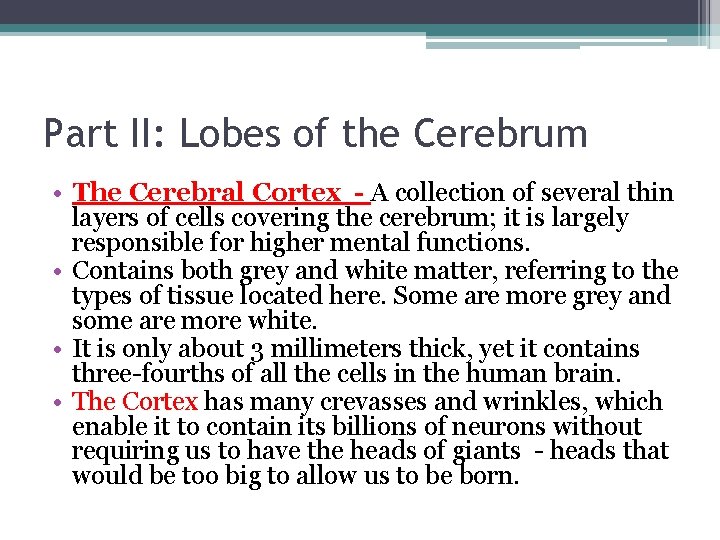 Part II: Lobes of the Cerebrum • The Cerebral Cortex - A collection of
