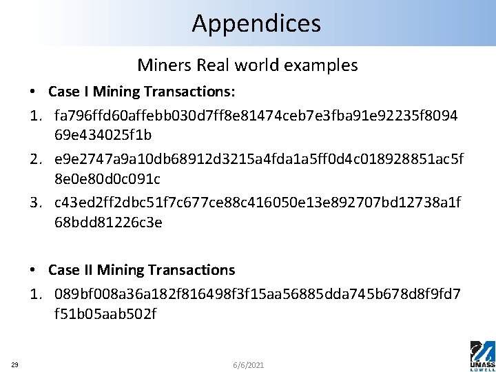 Appendices Miners Real world examples • Case I Mining Transactions: 1. fa 796 ffd