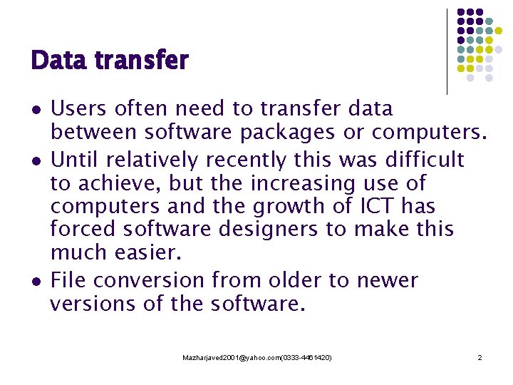 Data transfer l l l Users often need to transfer data between software packages