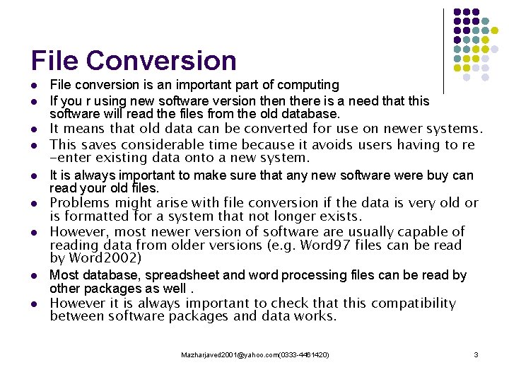 File Conversion l l l l l File conversion is an important part of