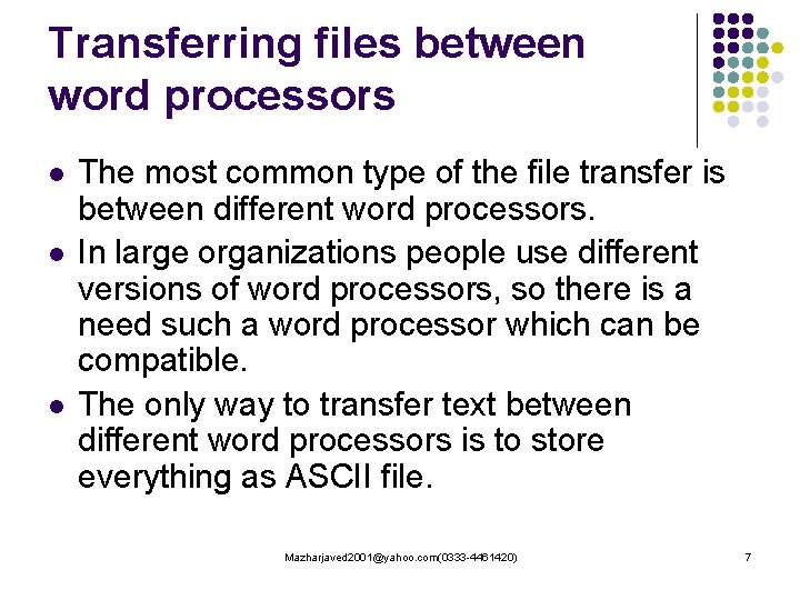 Transferring files between word processors l l l The most common type of the