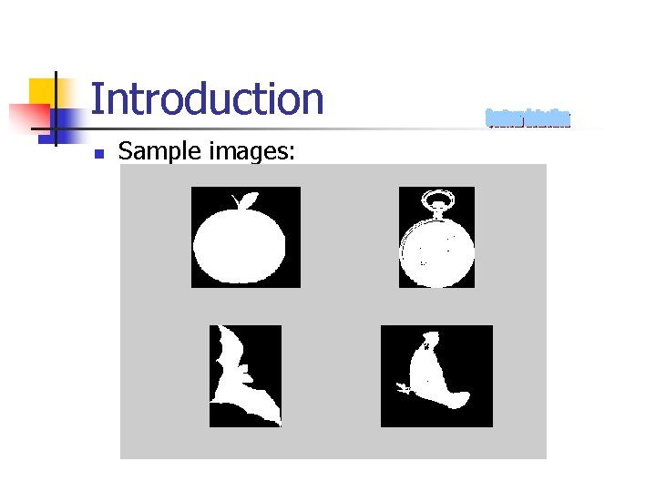 Introduction n Sample images: 