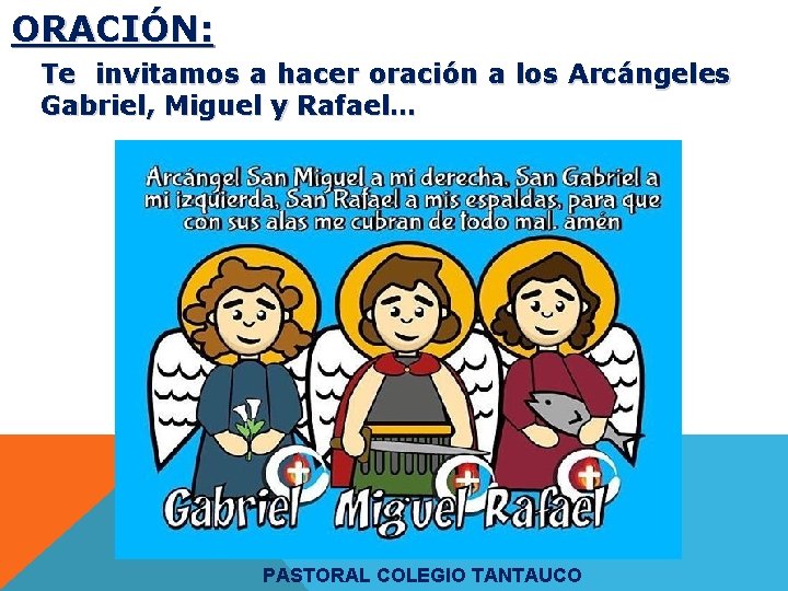 ORACIÓN: Te invitamos a hacer oración a los Arcángeles Gabriel, Miguel y Rafael… PASTORAL