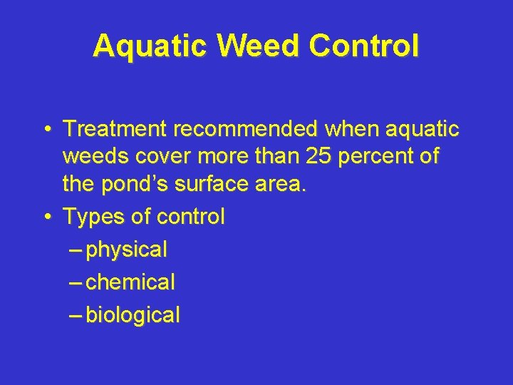 Aquatic Weed Control • Treatment recommended when aquatic weeds cover more than 25 percent