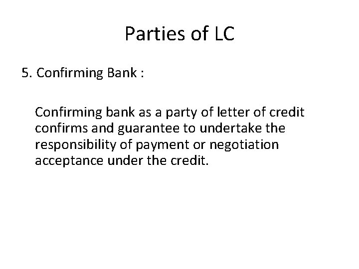 Parties of LC 5. Confirming Bank : Confirming bank as a party of letter