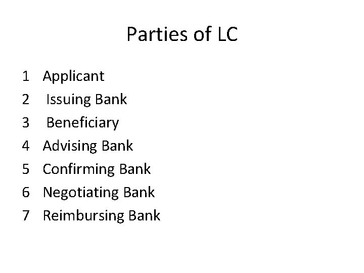 Parties of LC 1 2 3 4 5 6 7 Applicant Issuing Bank Beneficiary
