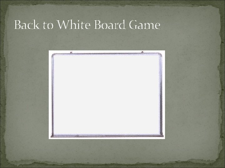 Back to White Board Game 
