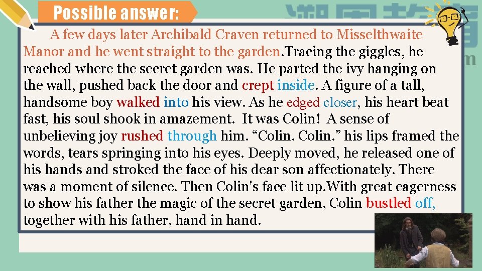Possible answer: A few days later Archibald Craven returned to Misselthwaite Manor and he