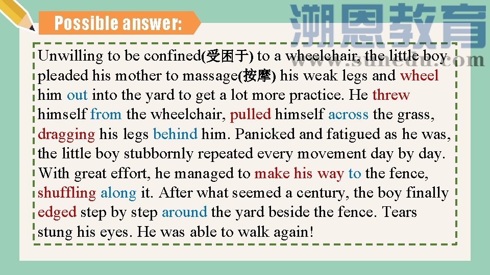 Possible answer: Unwilling to be confined(受困于) to a wheelchair, the little boy pleaded his