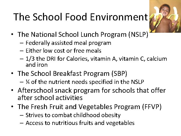 The School Food Environment • The National School Lunch Program (NSLP) – Federally assisted