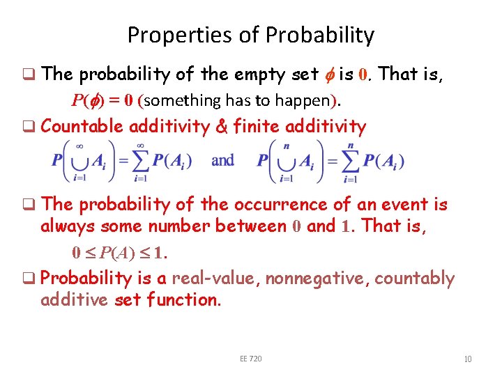 Properties of Probability q The probability of the empty set is 0. That is,