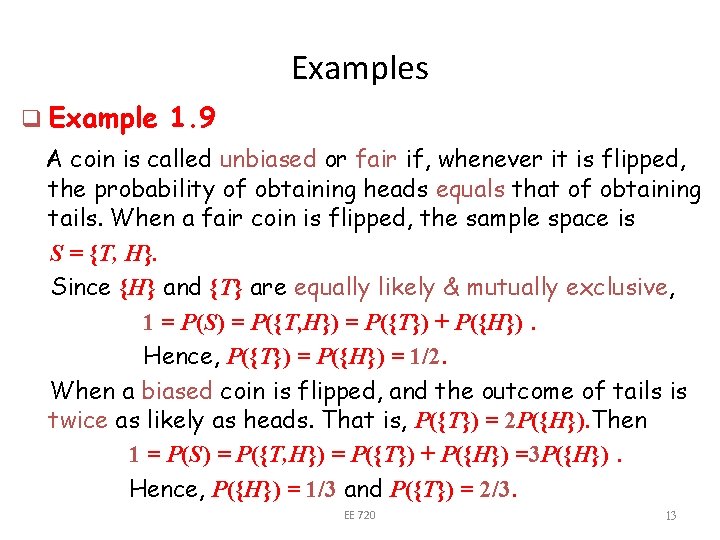Examples q Example 1. 9 A coin is called unbiased or fair if, whenever