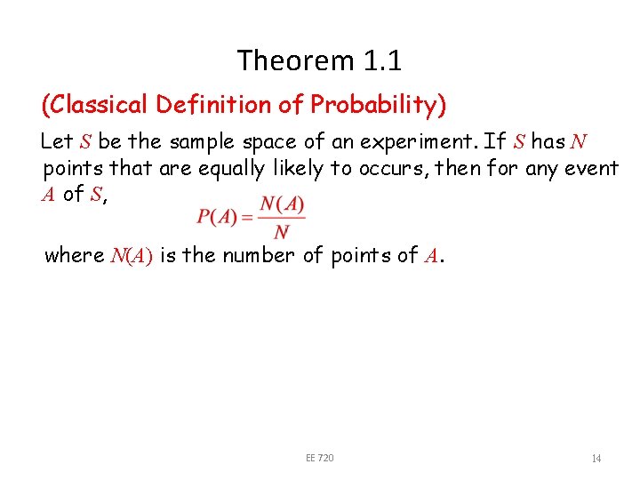 Theorem 1. 1 (Classical Definition of Probability) Let S be the sample space of