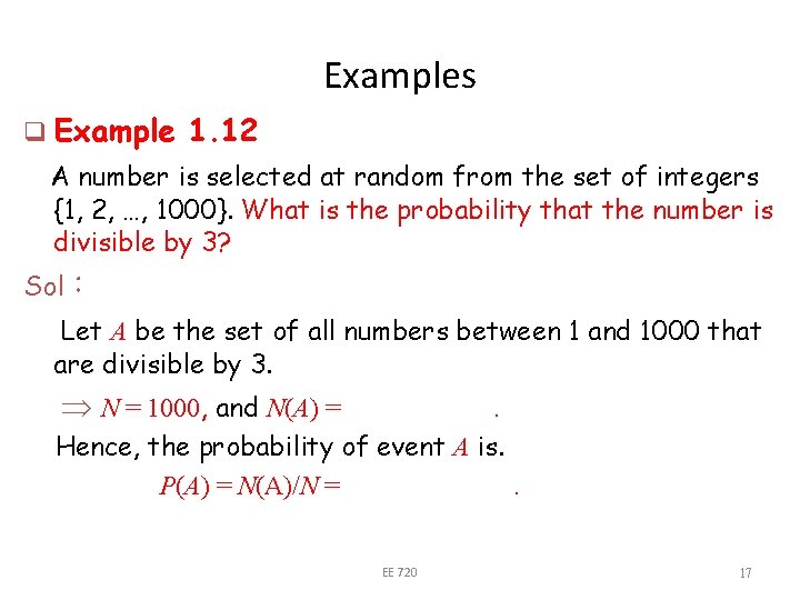 Examples q Example 1. 12 A number is selected at random from the set