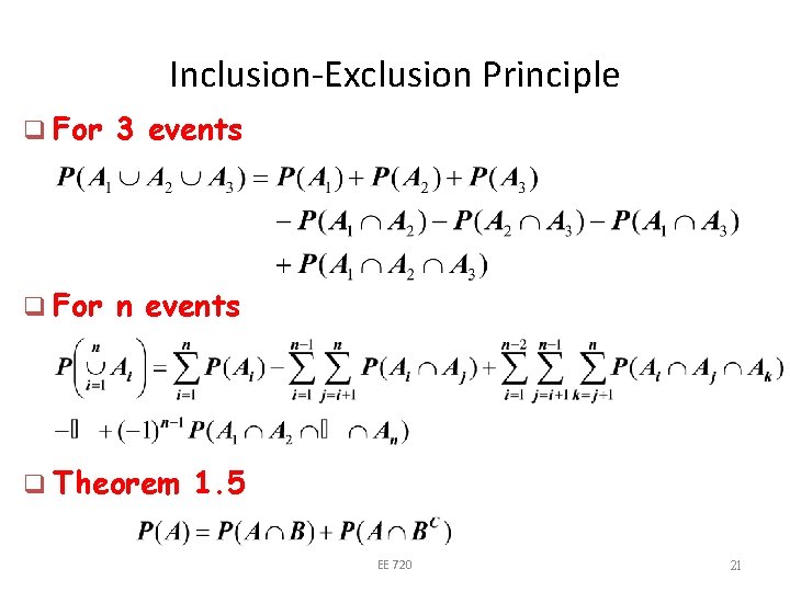 Inclusion-Exclusion Principle q For 3 events q For n events q Theorem 1. 5