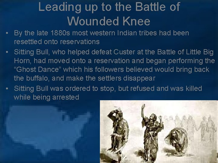 Leading up to the Battle of Wounded Knee • By the late 1880 s