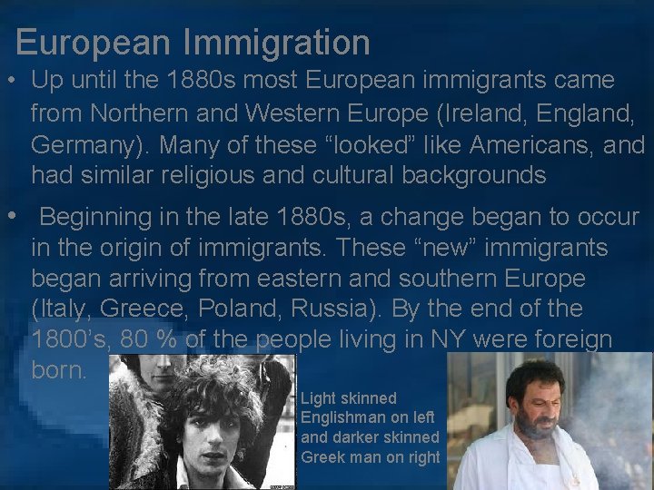 European Immigration • Up until the 1880 s most European immigrants came from Northern
