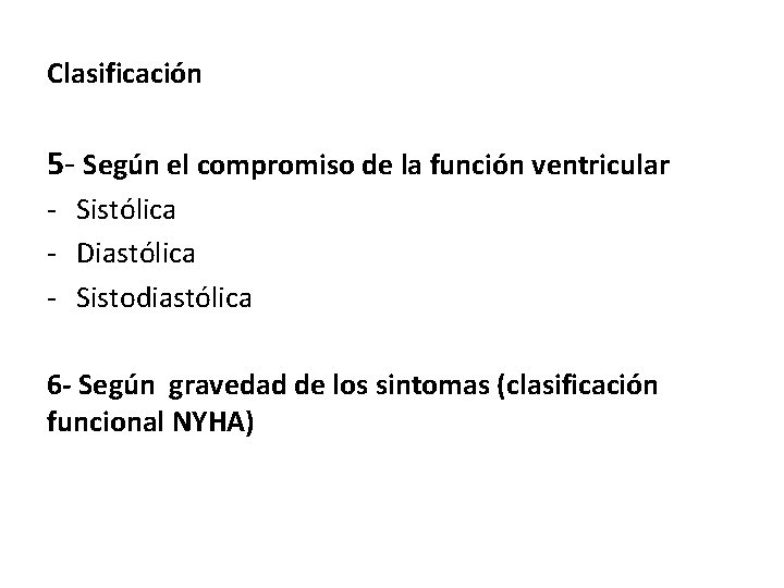 Clasificación 5 - Según el compromiso de la función ventricular - Sistólica - Diastólica