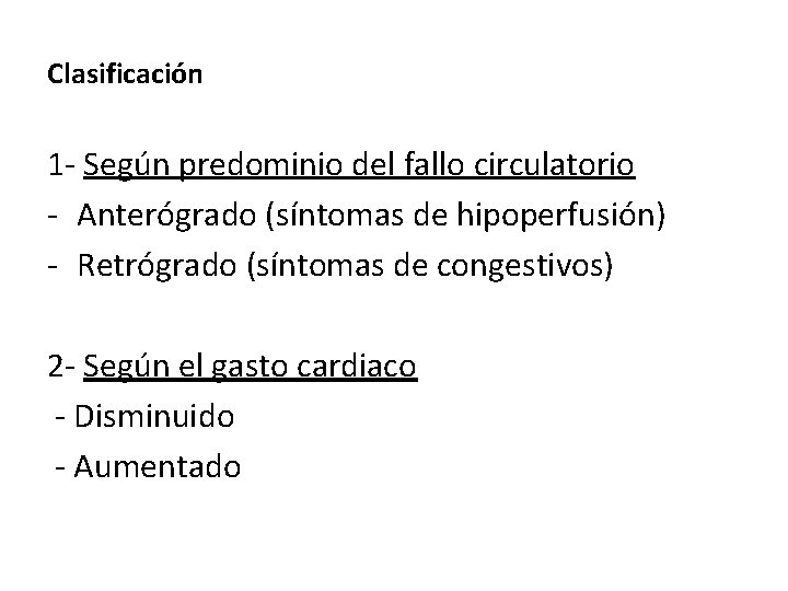 Clasificación 1 - Según predominio del fallo circulatorio - Anterógrado (síntomas de hipoperfusión) -