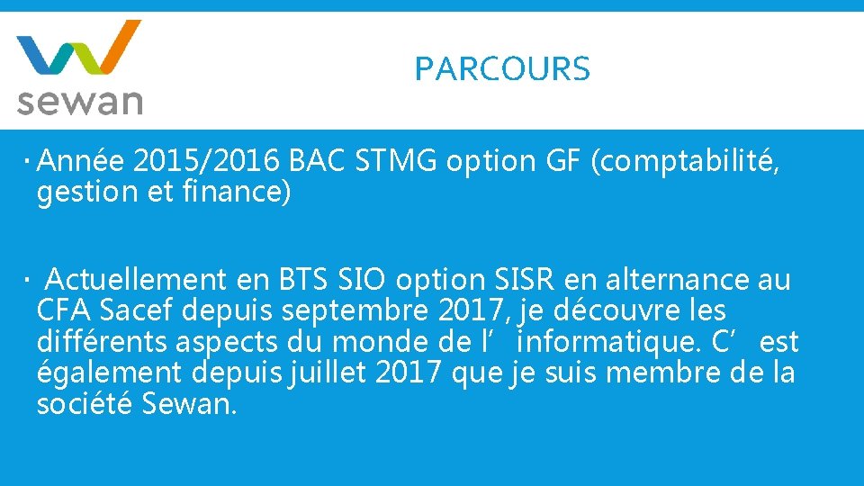 PARCOURS Année 2015/2016 BAC STMG option GF (comptabilité, gestion et finance) Actuellement en BTS