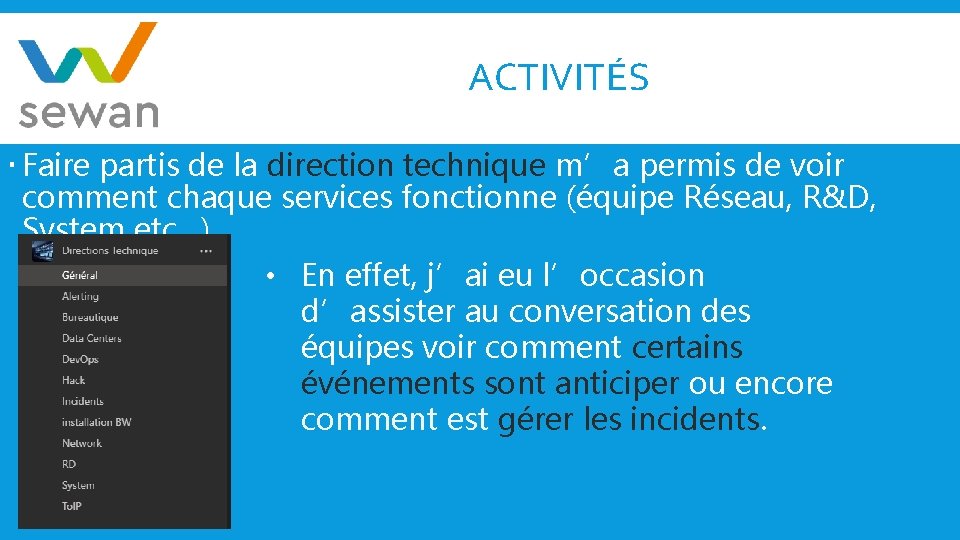 ACTIVITÉS Faire partis de la direction technique m’a permis de voir comment chaque services