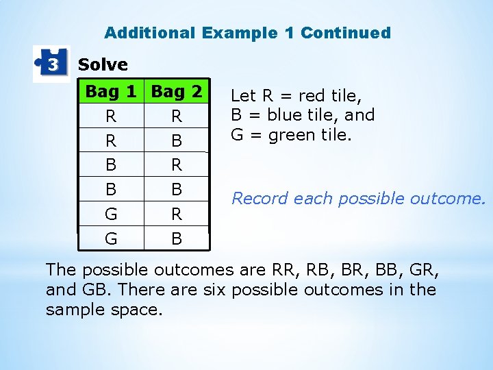 Additional Example 1 Continued 3 Solve Bag 1 Bag 2 R R R B