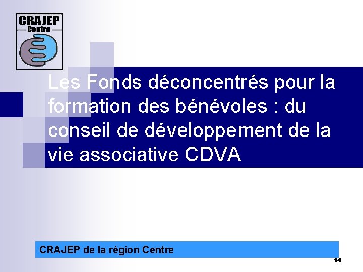 Les Fonds déconcentrés pour la formation des bénévoles : du conseil de développement de