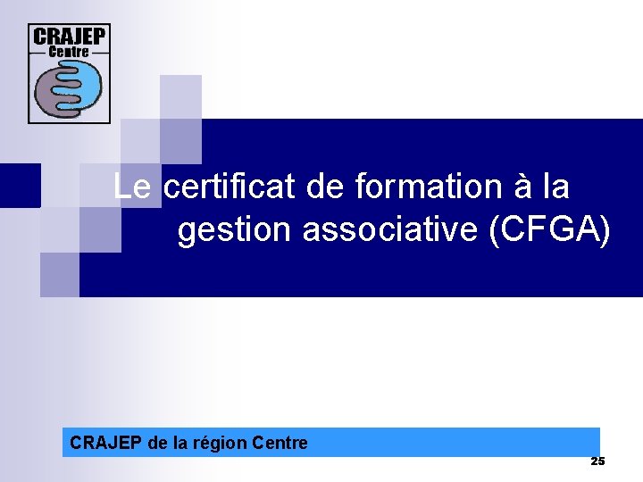 Le certificat de formation à la gestion associative (CFGA) CRAJEP de la région Centre