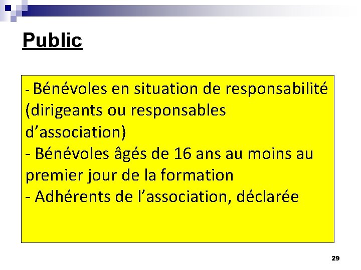 Public - Bénévoles en situation de responsabilité (dirigeants ou responsables d’association) - Bénévoles âgés