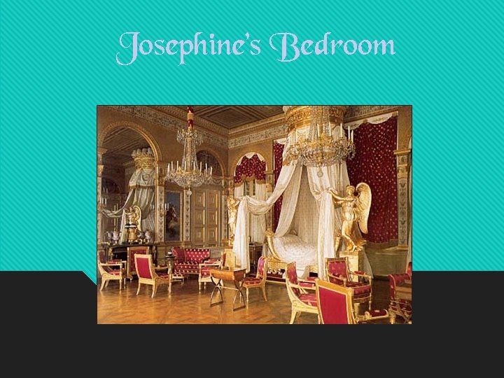 Josephine’s Bedroom 
